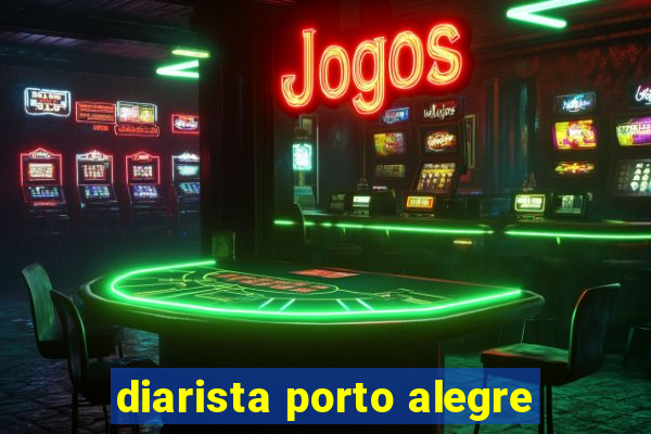 diarista porto alegre